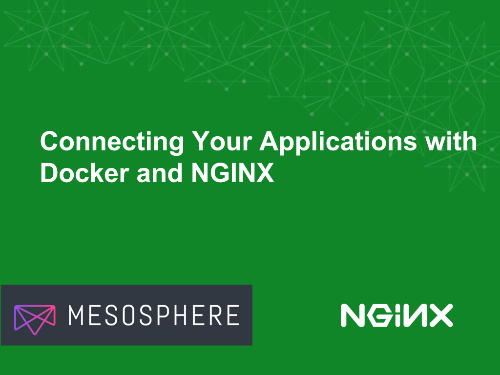 Title slide for webinar of 7 April 2016, 'Connecting Your Applications with Docker and NGINX'