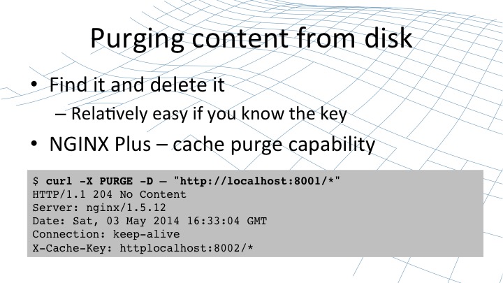 How purging content from the disk works [webinar by Owen Garrett of NGINX]