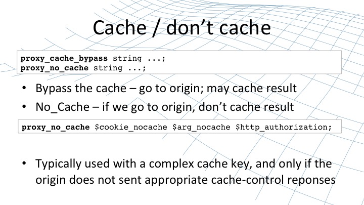 Controlling how whether NGINX caches or doesn't cache content [webinar by Owen Garrett of NGINX]