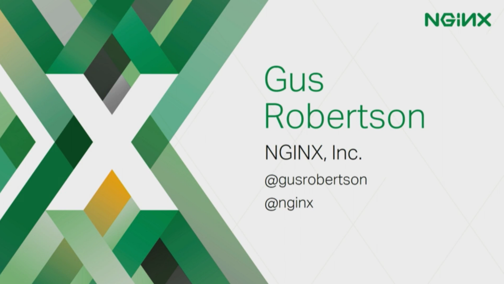 Introducing Gus Robertson [presentation by Gus Robertson,of NGINX at nginx.conf 2016]